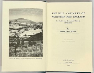 The Hill Country of Northern New England: Its Social and Economic History 1790-1930by: Wilson, Harold Fisher