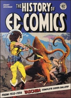 The History of EC Comicsby: Geissman, Grant