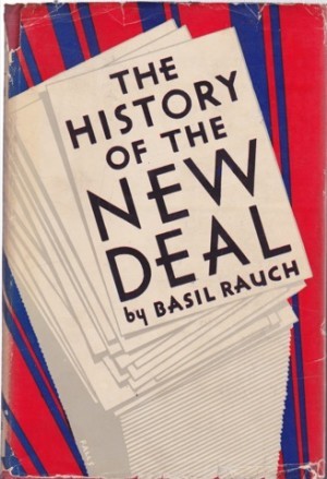 The History of the New Deal 1933-1938by: Basil Rauch