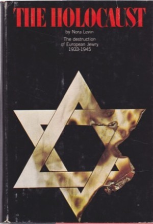 The Holocaust: The Destruction of European Jewry 1933 1945 by: Levin, Nora 