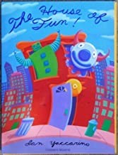 The House of Fun!by: Yaccarino, Dan