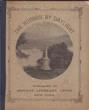 The Hudson by Daylight. Map Showing the Prominent Residences, Historic Landmarks, Old Reaches of the Hudson, Indian Names, &amp;c., With Descriptive Pagesby: Bruce, Wall