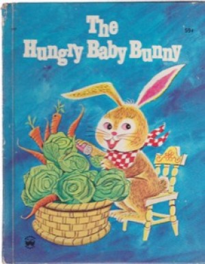 The Hungry Baby Bunnyby: Alf Evers