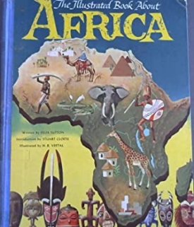 The Illustrated Book About Africaby: Sutton/H.B. Vestal, Felix