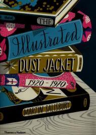 The Illustrated Book Jacket: 1920 - 1970 by: Salisbury, Martin
