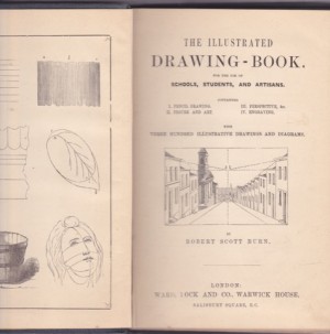 The Illustrated Drawing Book For the use of schools, students, and artisansby: Robert Scott Burn