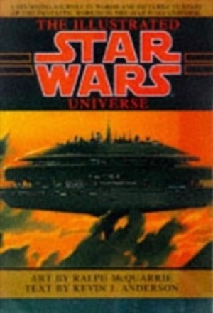 The Illustrated Star Wars Universe by: Kevin J. Anderson / Ralph McQuarrie