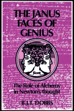 The Janus Faces of Genius: The Role of Alchemy in Newton's Thoughtby: Dobbs, Betty Jo Teeter