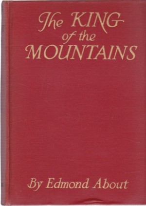 The King of the Mountains (Le Roi Des Montagnes)by: Edmond About