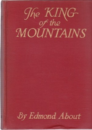 The King of the Mountains (Le Roi Des Montagnes)by: Edmond About