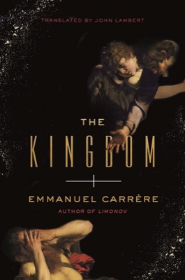 The Kingdom: A Novelby: Carrere, Emmanuel
