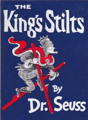 The King's Stilts by: Dr. Seuss