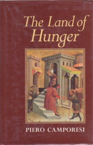 The Land of Hunger by: Camporesi, Piero