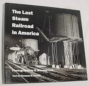 The Last Steam Railroad in Americaby: Garve, Thomas and Winston O. Link. 