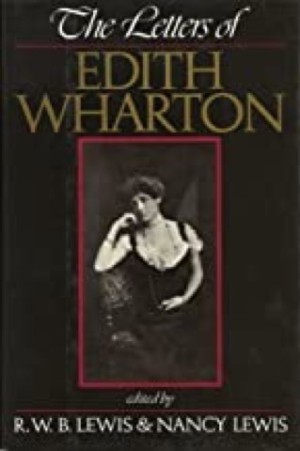The Letters of Edith Whartonby: Lewis, R. W. B. And Lewis, Nancy, Eds