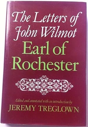 The Letters of John Wilmot Earl of Rochesterby: John Wilmot; Jeremy Treglown (editor)