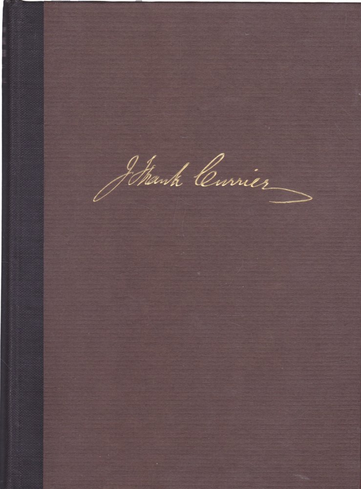 The Life and Art of J. Frank Currier (INSCRIBED COPY)by: Nelson C. White