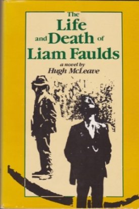 The Life and Death of Liam Faulds by: McLeave, Hugh 