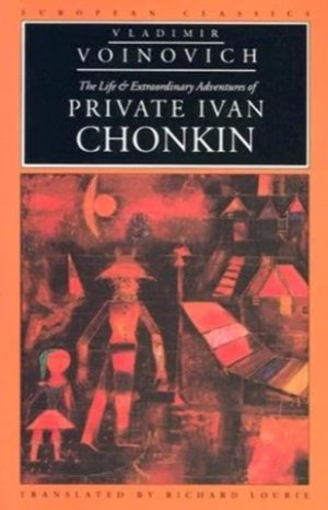 The Life and Extraordinary Adventures of Private Ivan Chonkin /.... 2 Volumes (INSCRIBED COPY)by: Voinovich , Vladimir /  Richard Lourie (Translator)