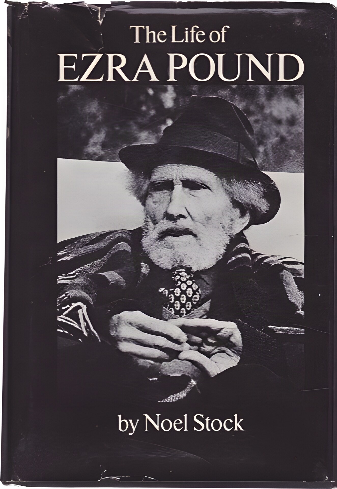 The Life of Ezra Pound by: Noel Stock