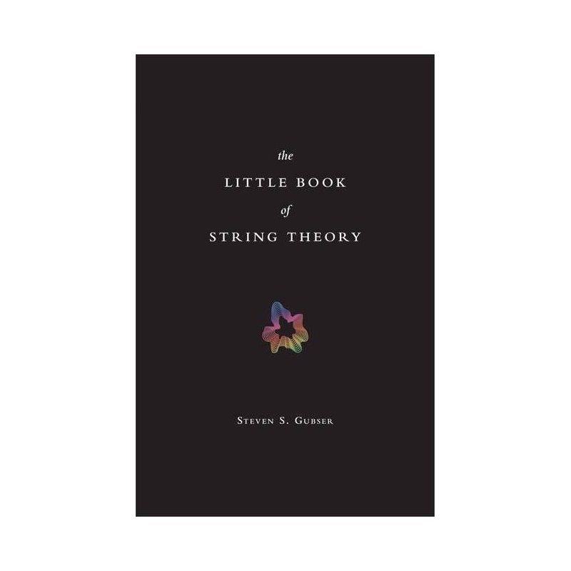 The Little Book of String Theoryby: Steven S. Gubser