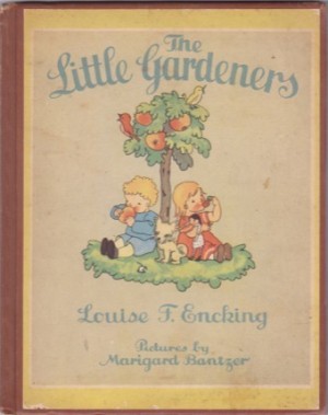 The Little Gardeners by: Louise F. Encking / Marigard Bantzer (Illust.)