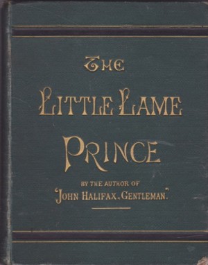 The Little Lame Prince by: By The Author Of John Halifax (Miss Murlock)