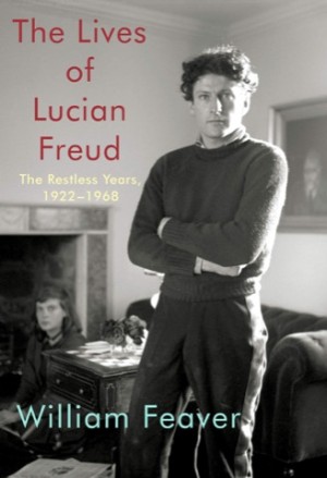 The Lives of Lucian Freud: The Restless Years, 1922-1968by: William Feaver