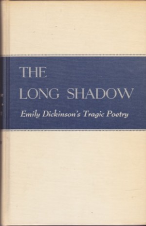 The Long Shadow: Emily Dickinson's Tragic Poetryby: Clark Griffith