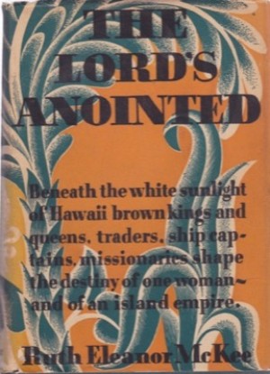 The Lord's Anointed: A Novel of Hawaiiby: Ruth Eleanor McKee