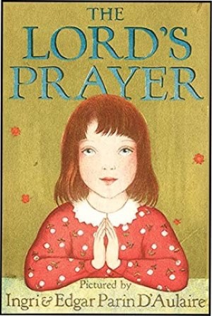 The Lord's Prayerby: D'Aulaire, Ingri & Edgar Parin
