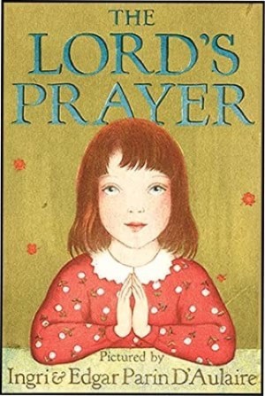 The Lord's Prayerby: D'Aulaire, Ingri & Edgar Parin