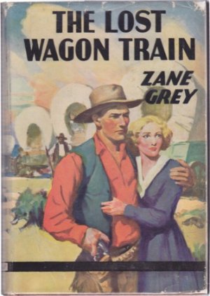 The Lost Wagon Trainby: Zane Grey