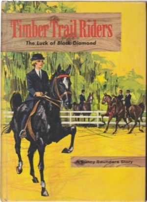 The Luck of Black Diamond: Timber Trail Riders Series - A Sunny Saunders Story by: Murray, Michael