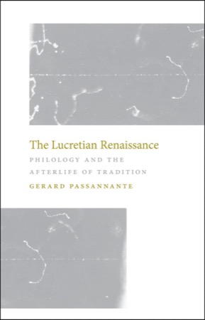 The Lucretian Renaissance: Philology and the Afterlife of Traditionby: Passannante, Gerard