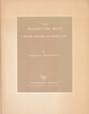 The Macintyre Mine: From Failure to Fortuneby: Harold K. Hochschild