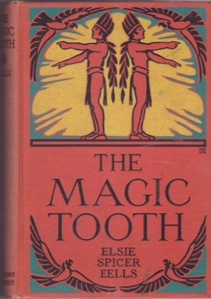 The Magic Tooth and Other Tales from the Amazonby: Elsie Spicer Eells, Illustrator: Florence Choate, Elizabeth Curtis
