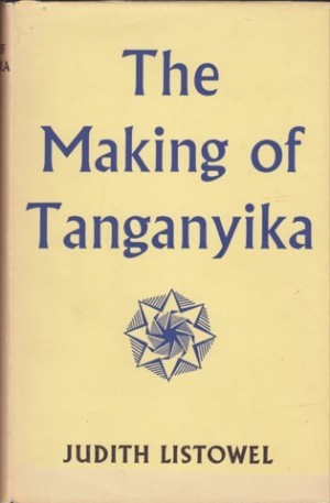 The Making of Tanganyikaby: Listowel, Judith