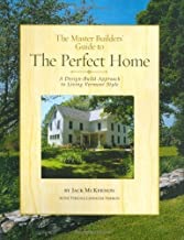 The Master Builders' Guide to the Perfect Home: A Design-Build Approach to Living Vermont Styleby: Jack McKernon