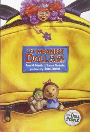The Meanest Doll in the World by: Ann M. Martin / Laura Godwin / Brian Selznick 