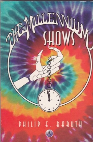 The Millennium Shows by: Baruth, Philip E. 