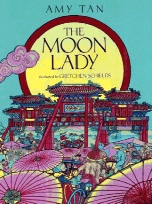 The Moon Ladyby: Amy Tan / Gretchen Schields