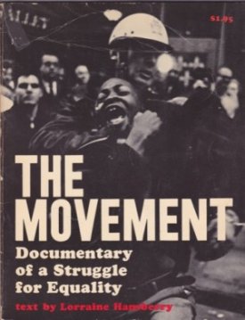 The Movement: Documentary of a Struggle for Equalityby: Hansberry, Lorraine 