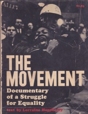 The Movement: Documentary of a Struggle for Equalityby: Lorraine Hansberry/Dennis Stock