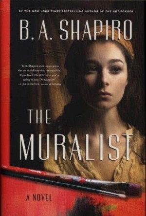 The Muralist: A Novel (SIGNED COPY)by: B.A. Shapiro