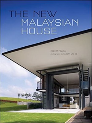 The New Malaysian Houseby: Robert Powell; Albert Lim KS Photographer