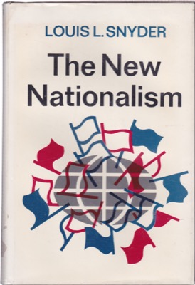 The New Nationalism by: Snyder, Louis L.