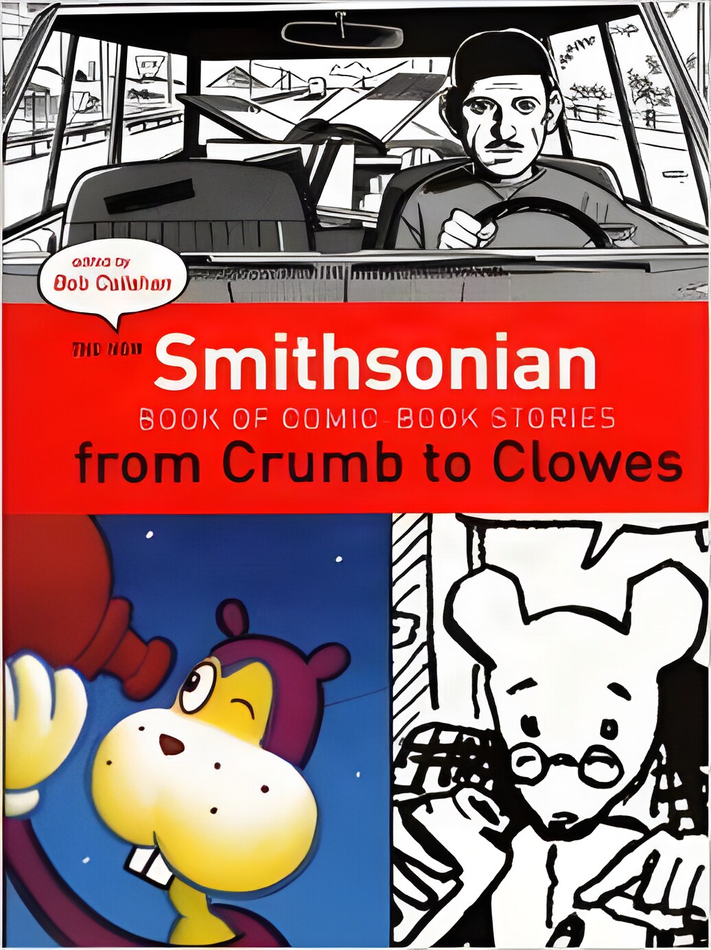 The New Smithsonian Book of Comic Book Stories: From Crumb to Clowesby: Callahan, Bob