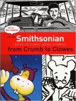 The New Smithsonian Book of Comic Book Stories: From Crumb to Clowesby: Callahan, Bob