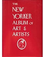 The New Yorker Album of Art & Artistsby: The New Yorker Staff
